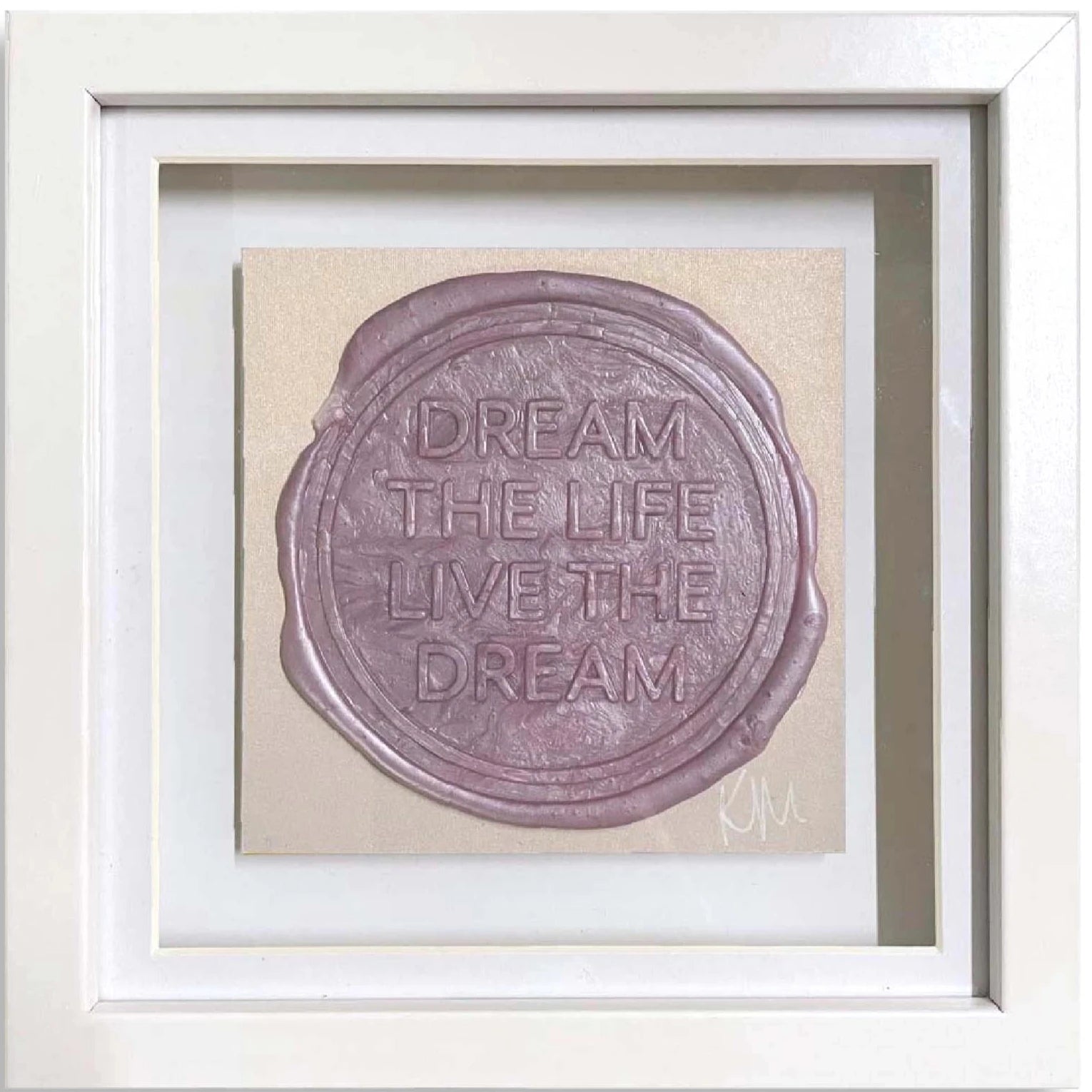 Sealed Intention to Live The Dream by Kate Mayer features a light purple wax seal with the text 'DREAM THE LIFE, LIVE THE DREAM' elegantly embossed on it. This framed piece of original art is signed by the artist and adds a touch of sophistication to any space.